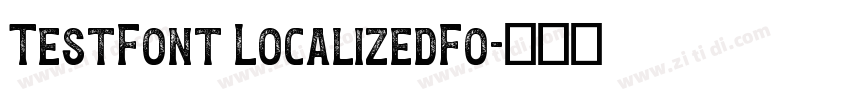 TestFont LocalizedFo字体转换